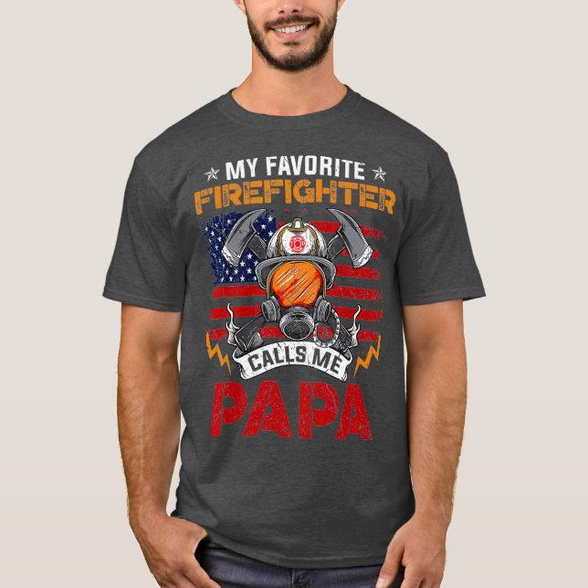 Camiseta My Favorite Firefighter Calls Me Papa Fathers (Anverso)