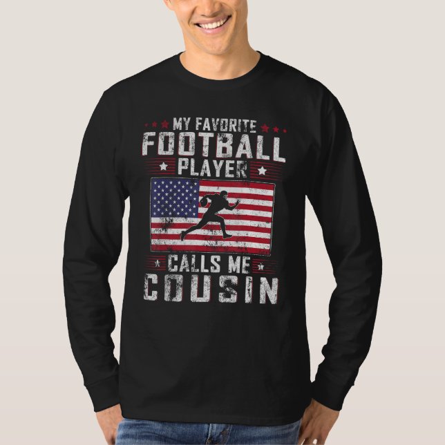 Camiseta My Favorite Football Player Calls Me Cousin Father (Anverso)