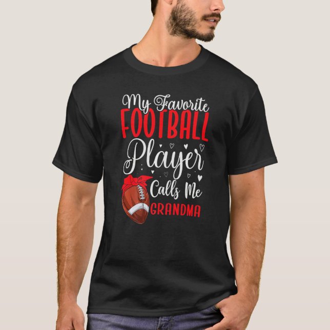 Camiseta My Favorite Football player calls me Grandma Cute  (Anverso)