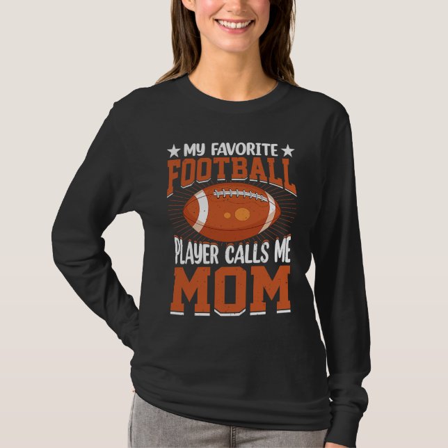 Camiseta My Favorite Football Player Calls Me Mom Football  (Anverso)