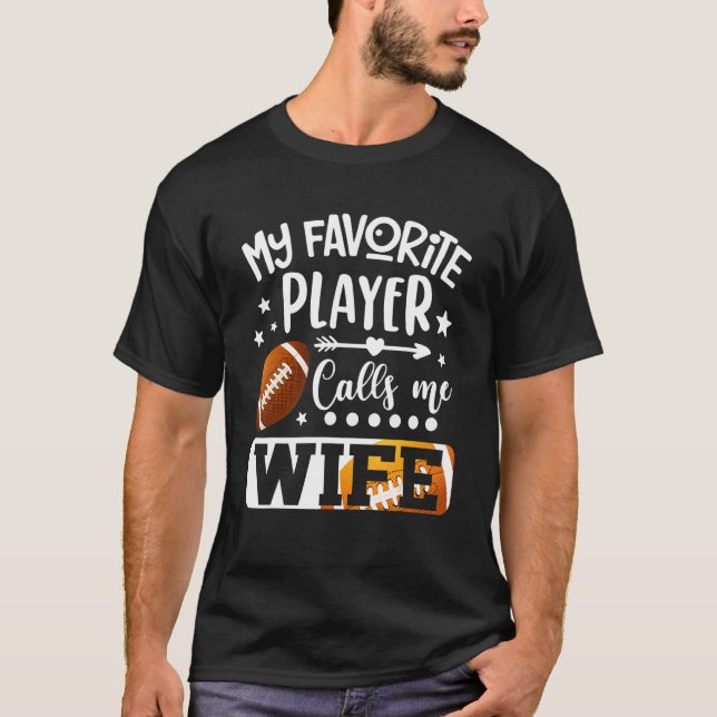 Camiseta My Favorite Football Player Calls Me Wife (Anverso)