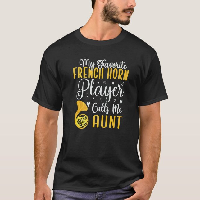 Camiseta My Favorite French Horn player calls me Aunt Cute  (Anverso)