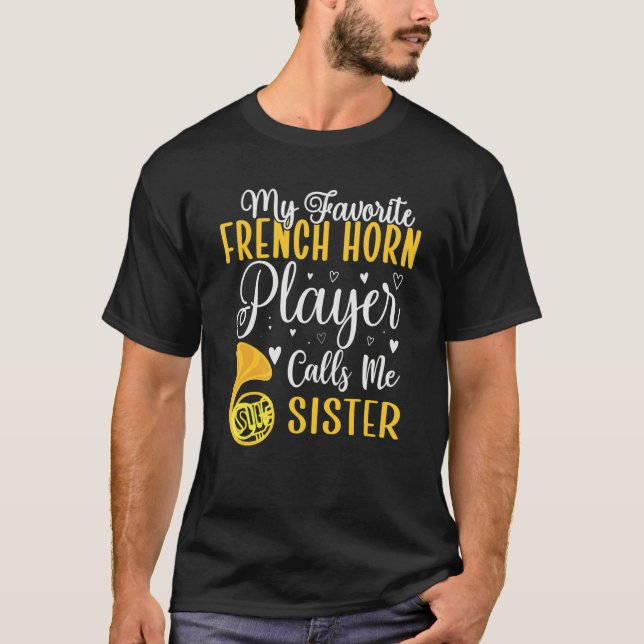 Camiseta My Favorite French Horn player calls me Sister Cut (Anverso)