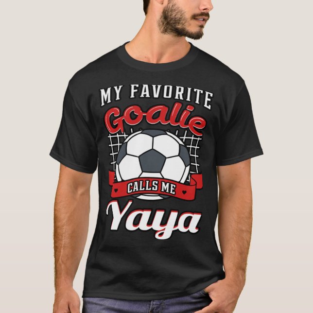 Camiseta My Favorite Goalie Calls Me Yaya Soccer Player Gra (Anverso)