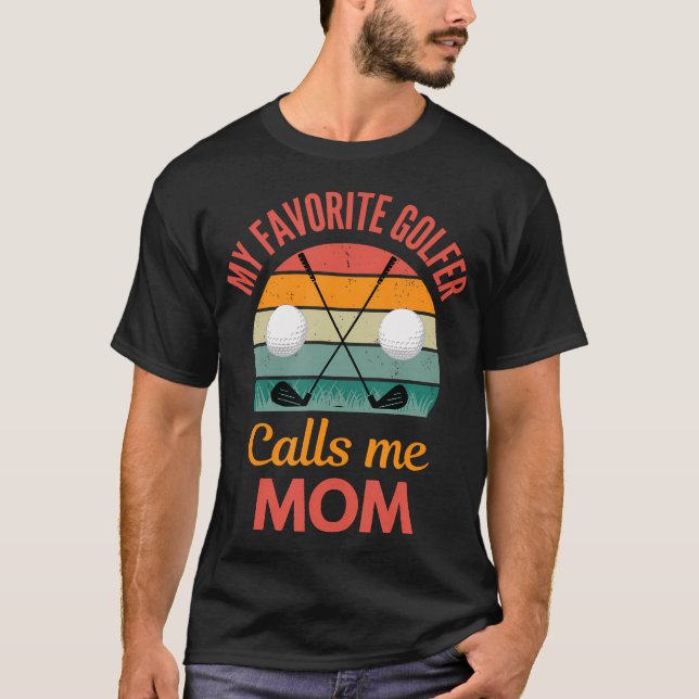 Camiseta My Favorite Golfer Calls Me Mom Funny Supporting G (Anverso)