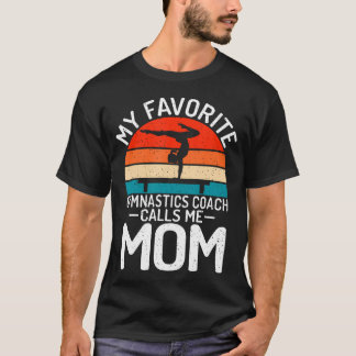 Camiseta My Favorite Gymnastics Coach Calls Me Mom Gymnasti