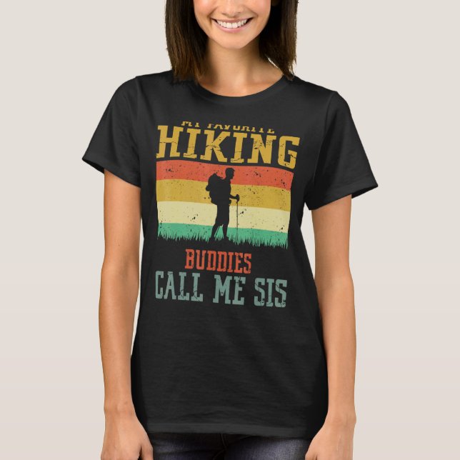 Camiseta My Favorite Hiking Buddies Call Me Sister Camping  (Anverso)