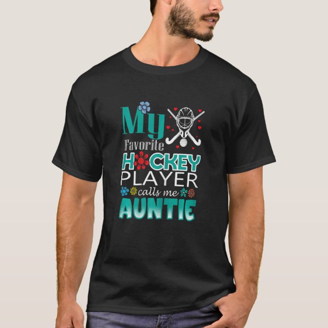 Camiseta My Favorite Hockey Player Calls Me Auntie 1 (Anverso)