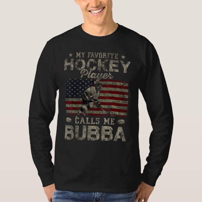 Camiseta My Favorite Hockey Player Calls Me Bubba Father s  (Anverso)