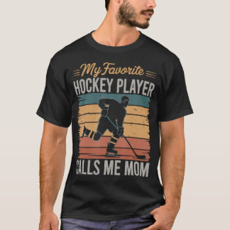 Camiseta My Favorite Hockey Player Calls Me Mom Retro Vinta
