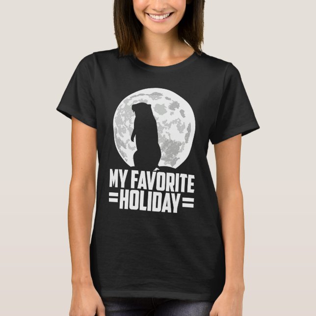 Camiseta my favorite holiday groundhog day (Anverso)