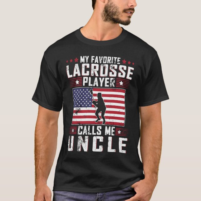 Camiseta My Favorite Lacrosse Player Calls Me Uncle Father  (Anverso)