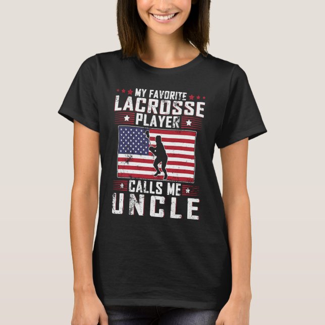 Camiseta My Favorite Lacrosse Player Calls Me Uncle Father  (Anverso)