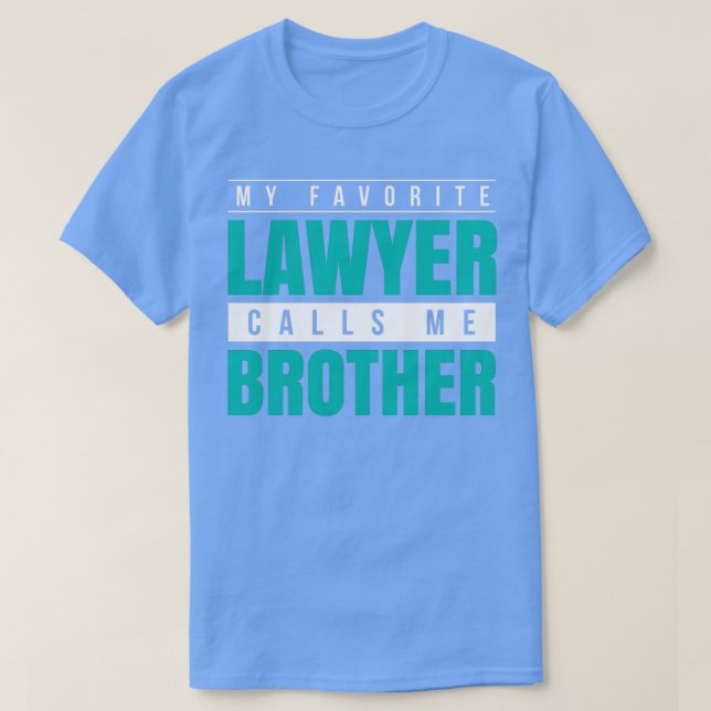 Camiseta My Favorite Lawyer Calls Me Brother (Diseño del anverso)