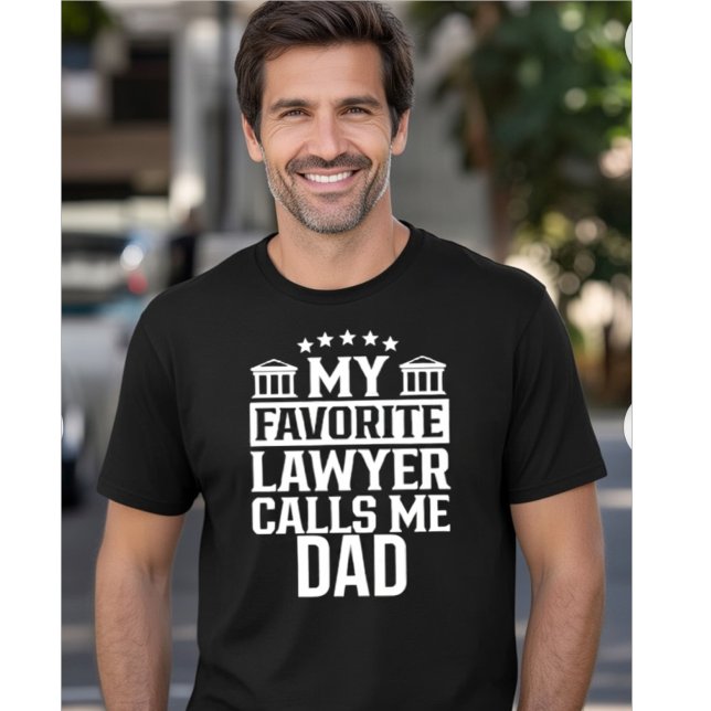 CAMISETA MY FAVORITE LAWYER CALLS ME DAD (Subido por el creador)