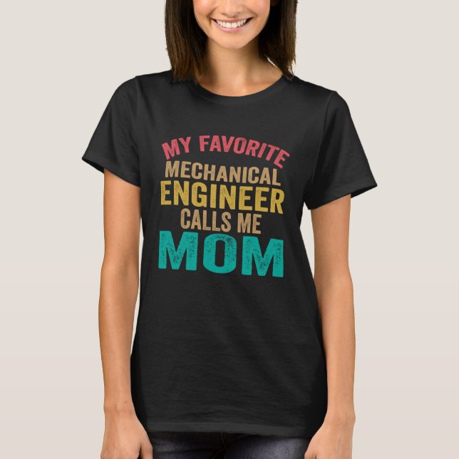 Camiseta My favorite Mechanical Engineer calls me Mom  Moth (Anverso)