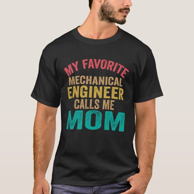Camiseta My favorite Mechanical Engineer calls me Mom  Moth (Anverso)