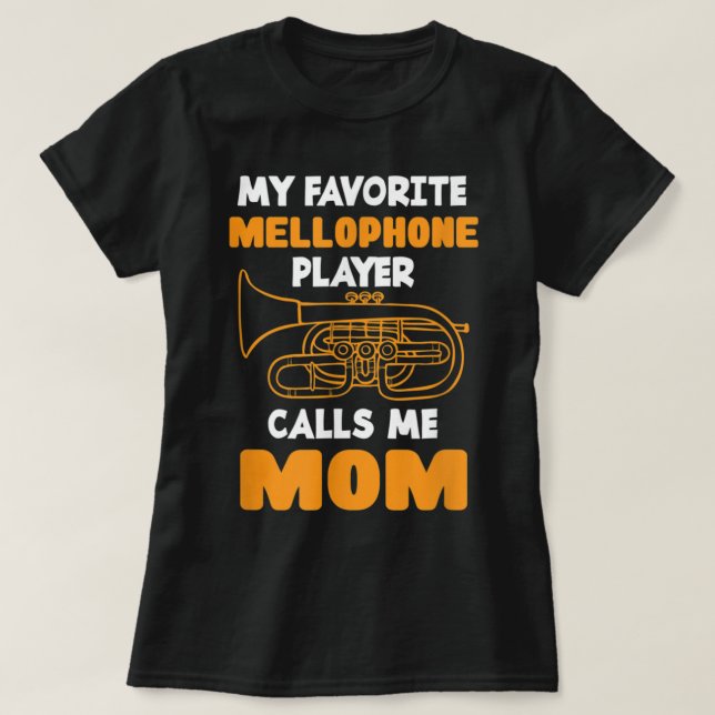 Camiseta My Favorite Mellophone Player Calls Me Mom - Mello (Diseño del anverso)