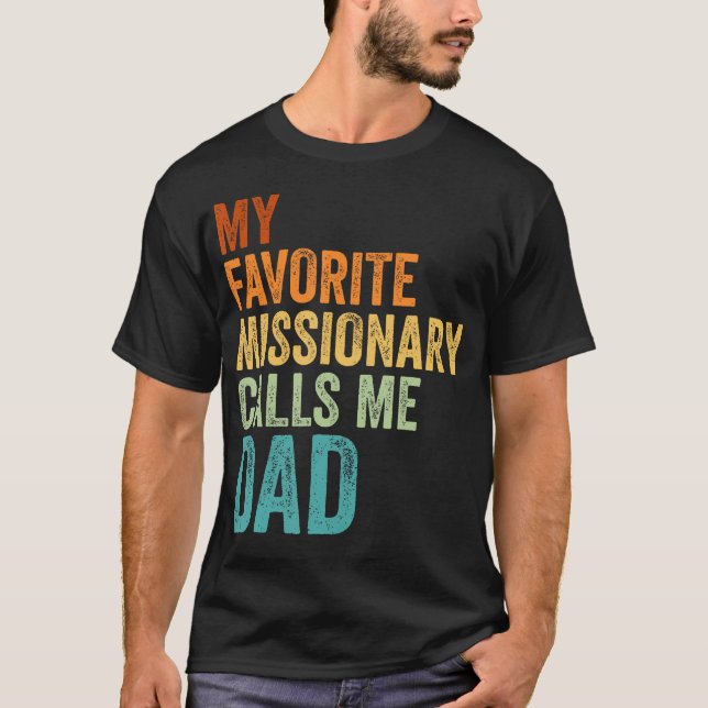 Camiseta My Favorite Missionary Calls Me Dad (Anverso)