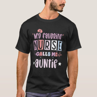 Camiseta My favorite nurse calls me auntie, registered nurs