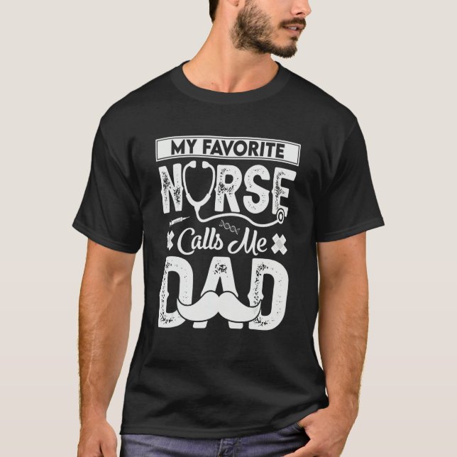 Camiseta My favorite Nurse calls me Dad Daughter Hospital N (Anverso)