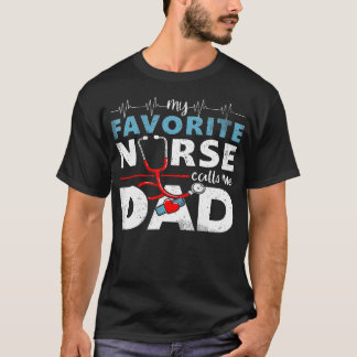 Camiseta My Favorite Nurse Calls Me Dad Father'S Day Rn He