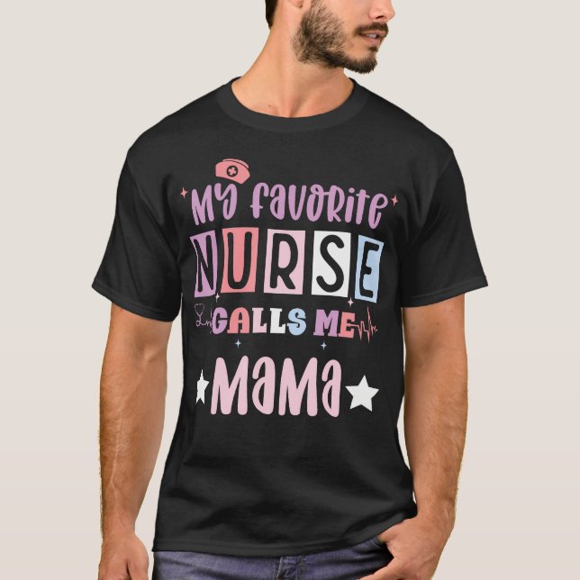Camiseta My Favorite Nurse Calls Me Mama Funny Registered N (Anverso)