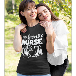 Camiseta My Favorite Nurse calls me Mom Funny Nurse