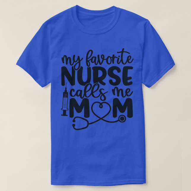 Camiseta My favorite nurse calls me mom funny nurse gift bl (Diseño del anverso)
