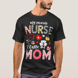 Camiseta My Favorite Nurse Calls Me Mom Nursing Daughter So