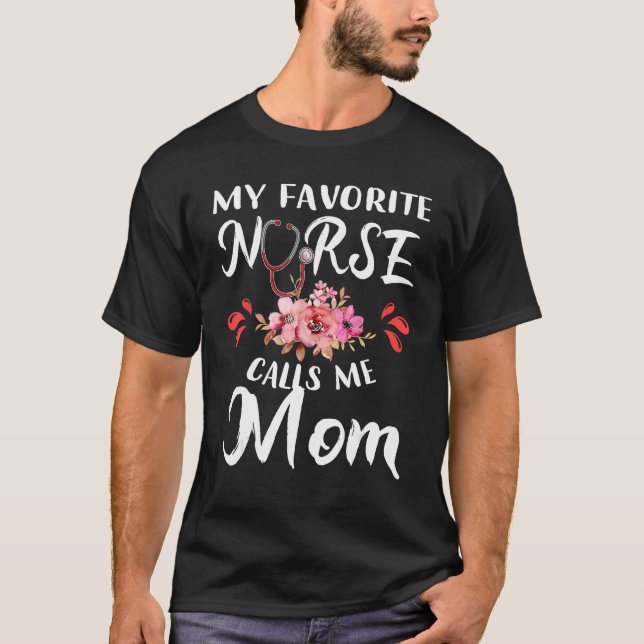 Camiseta My Favorite Nurse Calls Me Mom Proud Nurse Family  (Anverso)