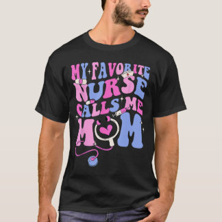 Camiseta My Favorite Nurse Calls Me Mom Stethoscope Mother