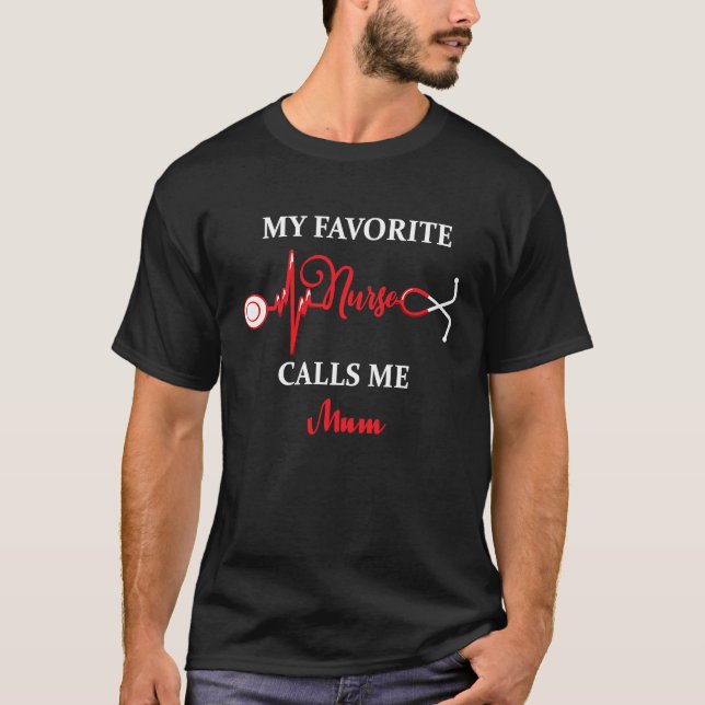 Camiseta My favorite Nurse calls me Mum Daughter Hospital N (Anverso)