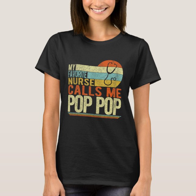 Camiseta My Favorite Nurse Calls Me Pop Pop Grandpa Father  (Anverso)