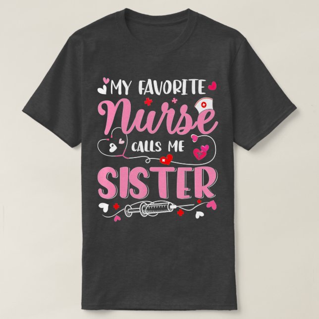 Camiseta My Favorite Nurse Calls Me Sister Mothers Day Nurs (Diseño del anverso)