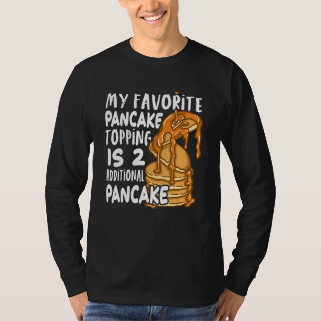 Camiseta My Favorite Pancake Topping Is Two Additional Panc (Anverso)