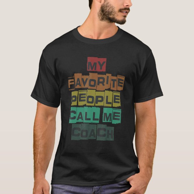Camiseta My Favorite People Call Me Coach Designs 1 (Anverso)