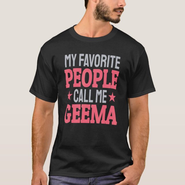 Camiseta My Favorite People Call Me Geema   Grandma (Anverso)