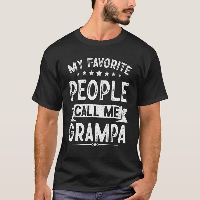 Camiseta My Favorite People Call Me Grampa Grandpa Fathers  (Anverso)