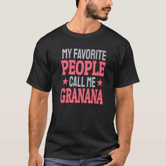 Camiseta My Favorite People Call Me Granana   Grandma (Anverso)
