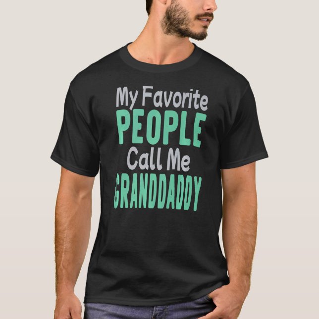 Camiseta My Favorite People Call Me Granddaddy  1 (Anverso)