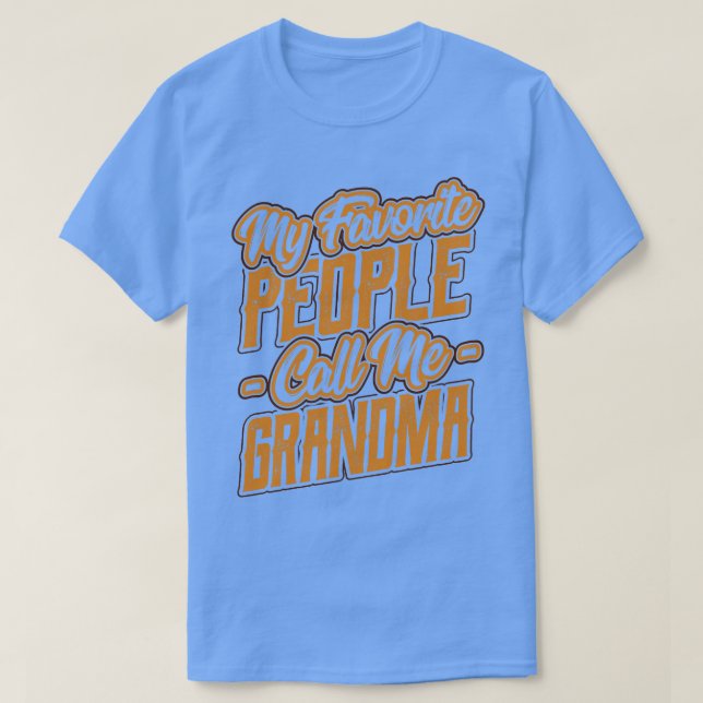 Camiseta My Favorite People Call Me Grandma Gift  (Diseño del anverso)