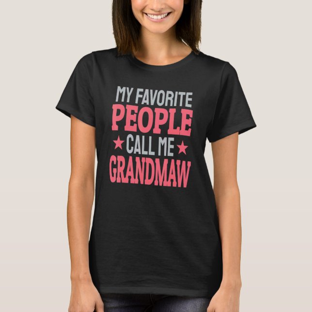 Camiseta My Favorite People Call Me Grandmaw     Grandma (Anverso)