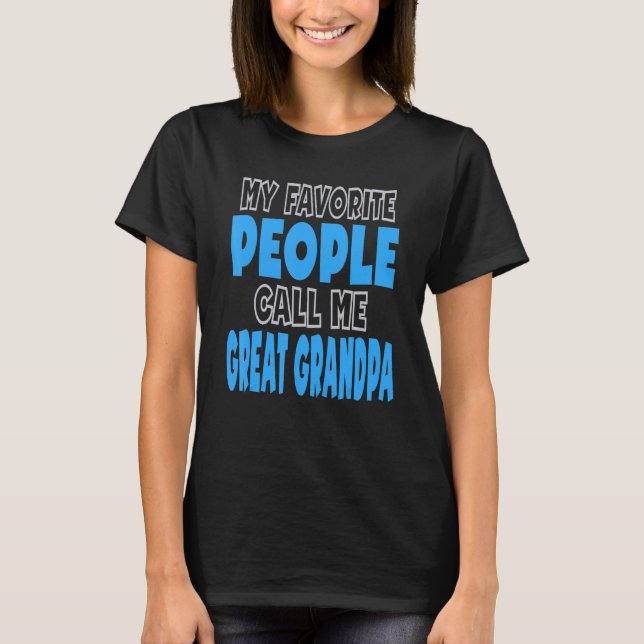 Camiseta My Favorite People Call Me Great Grandpa (Anverso)