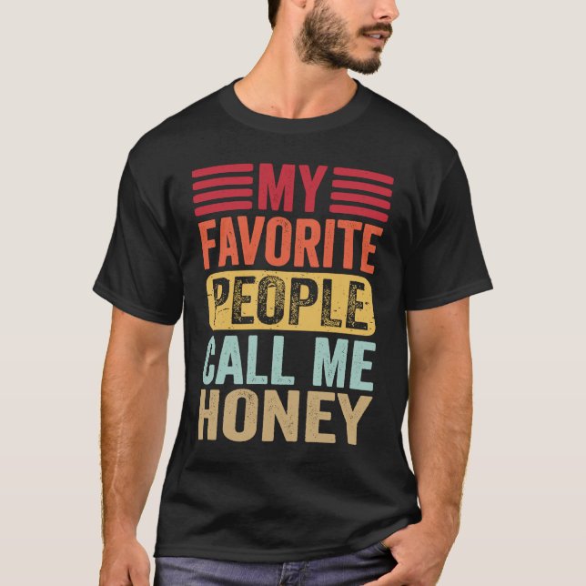 Camiseta My Favorite People Call Me Honey Honey Mother's Da (Anverso)