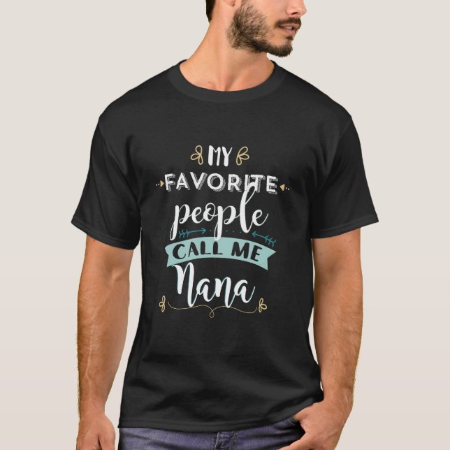 Camiseta My Favorite People Call Me Nana (Anverso)