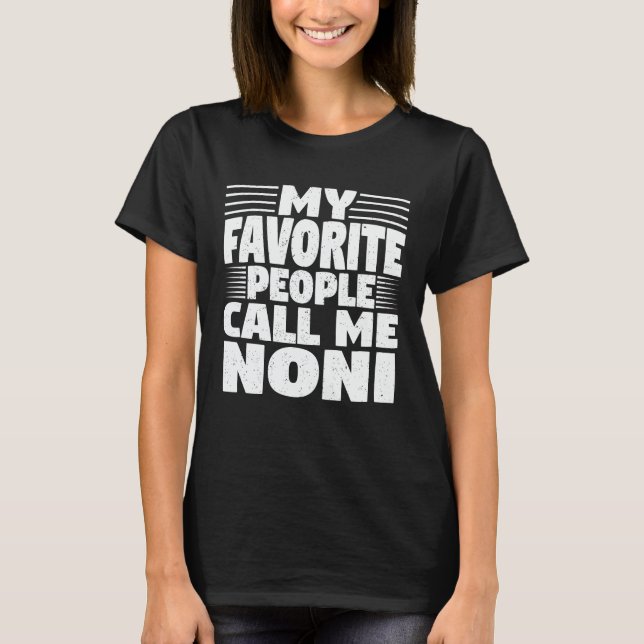 Camiseta My Favorite People Call Me Noni Funny Grandma Gift (Anverso)