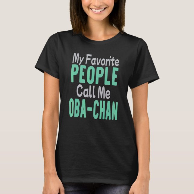 Camiseta My Favorite People Call Me Oba Chan 2 (Anverso)