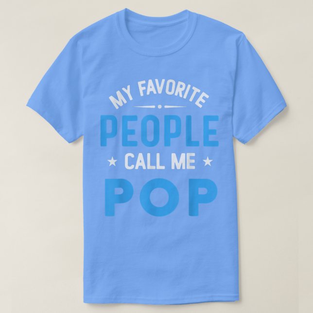 Camiseta My Favorite People Call Me POP, Funny POP Fathers  (Diseño del anverso)