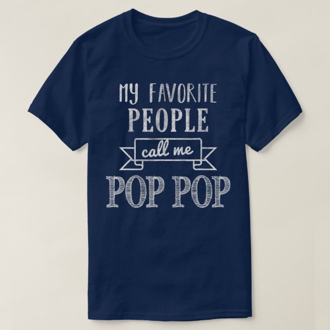 Camiseta My Favorite People Call Me Pop Pop  Pop Pop  (Diseño del anverso)